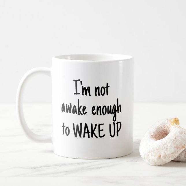 Inte Vaken Nog För Att Vakna Roligt Kaffemugg (Med munk)
