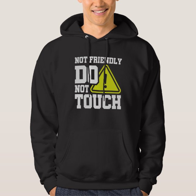 Inte Vänlig Rör Inte Hoodie (Framsida)