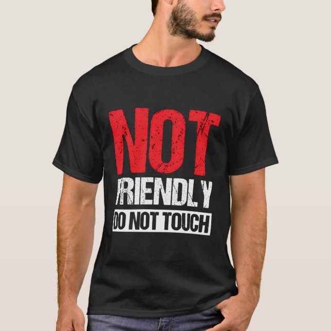 Inte Vänlig Rör Inte T Shirt (Framsida)