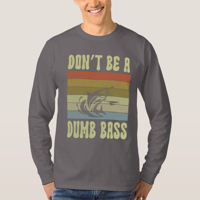 inte vara en dum bass t shirt (Framsida)