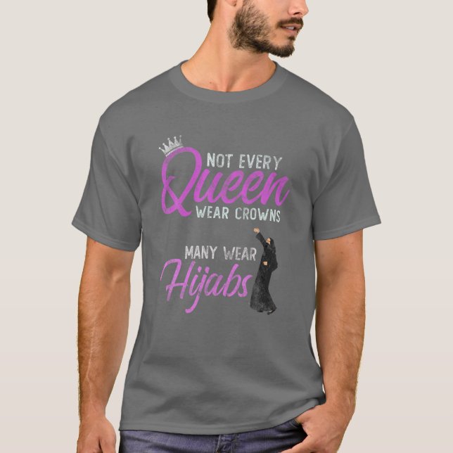Inte varje drottning Bära Krona vissa väljer Hijab T Shirt (Framsida)