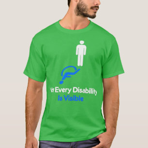 Inte varje funktionshinder är synligt, osynligt Di T Shirt