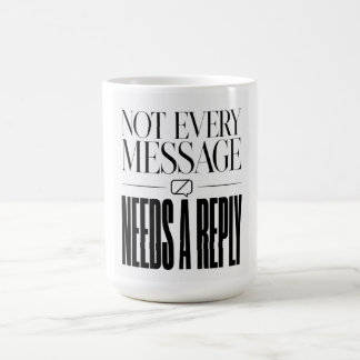 Inte Varje Meddelande Behöver Ett Svar Sarksatisk Kaffemugg