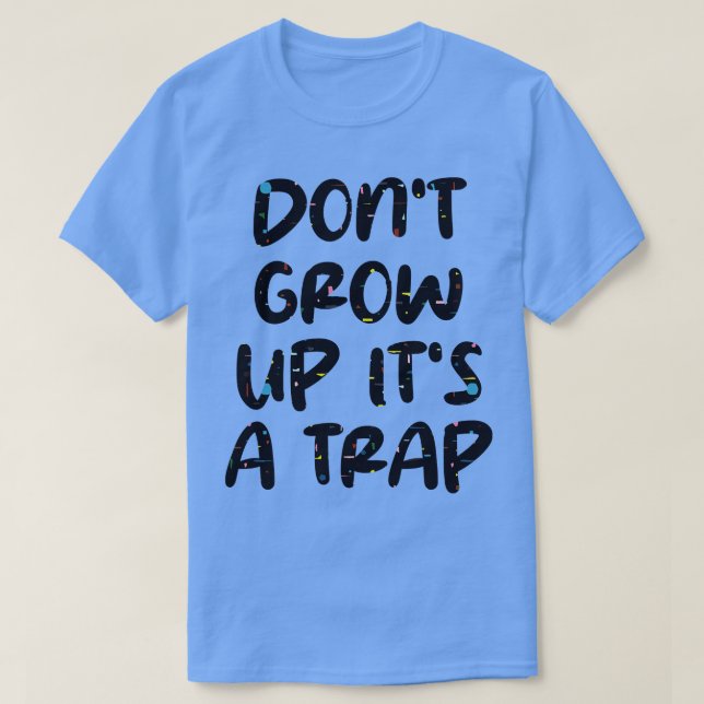 inte växa upp sin fälla t shirt (Design framsida)