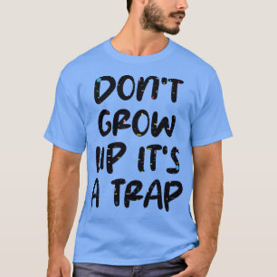 inte växa upp sin fälla t shirt