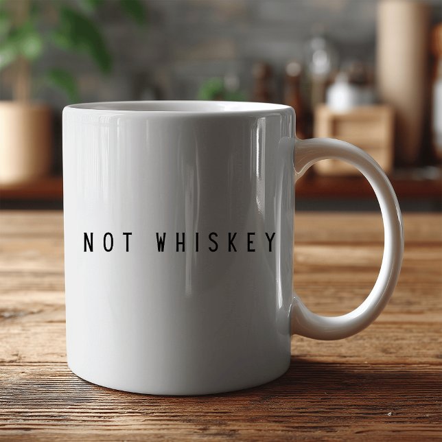 “Inte Whisky" Rolig Kaffe – Sarksastisk humor  Kaffemugg (Skapare uppladdad)