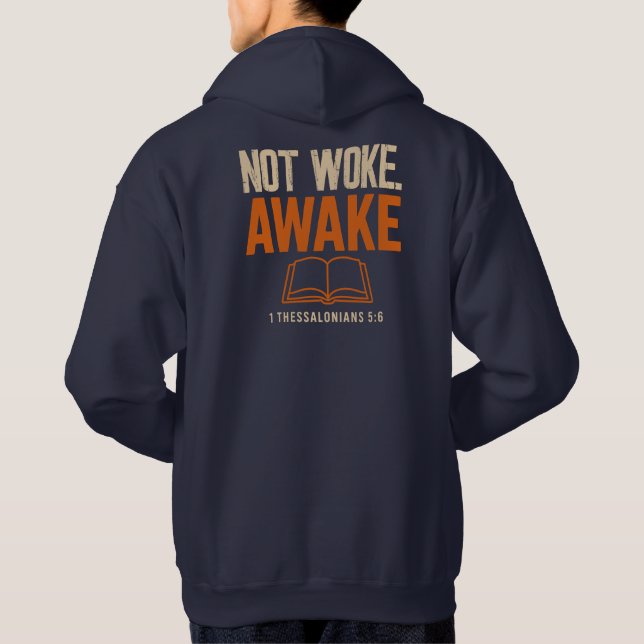 Inte Woke, Aake 1 Thessaloniki 5:6 Hoodie (Baksida)