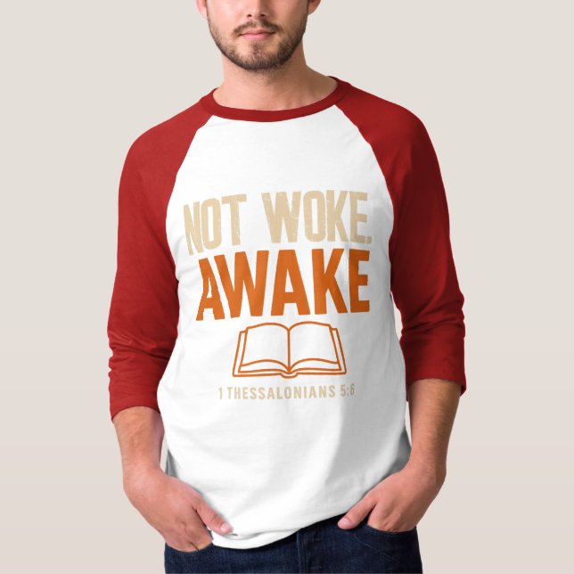 Inte Woke, Aake 1 Thessaloniki 5:6 T Shirt (Framsida)