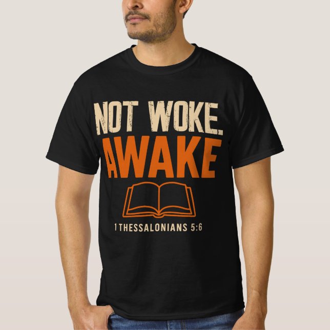 Inte Woke, Aake 1 Thessaloniki 5:6 T Shirt (Framsida)