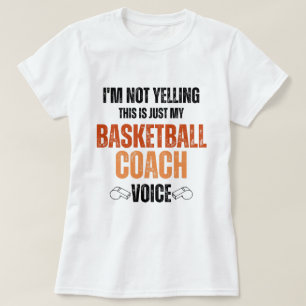 Inte Yelling basketball tränare Voice-lustig text T Shirt