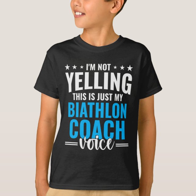 Inte Yelling Biathlon Coach Voice Funny Biathlon C T Shirt (Framsida)