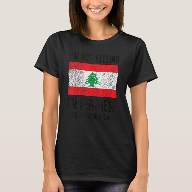 Inte Yelling jag är Libanese Libanese Flagga Liban T Shirt (Framsida)