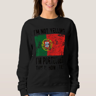 Inte Yelling, jag är Portugisiska Flagga Portugues T Shirt