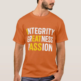 Integrity Greatness Passion T Shirt