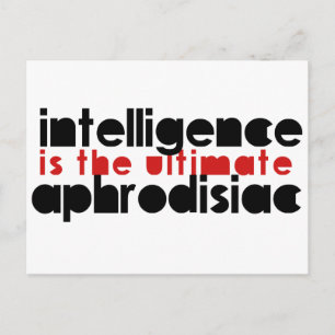 Intelligence är Ultimate Aphrodisiac Vykort