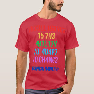 Intelligens är förmågan att anpassa sig till ändri t shirt