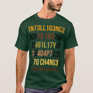 Intelligens är förmågan att anpassa sig till ändri t shirt