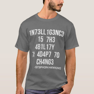 intelligens är förmågan att anpassa sig till förän t shirt