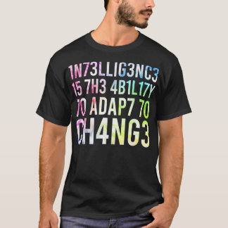 Intelligens är förmågan att anpassa sig till förän t shirt