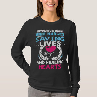 Intensive Care Unit Nurses Saving Lives Healing He T Shirt