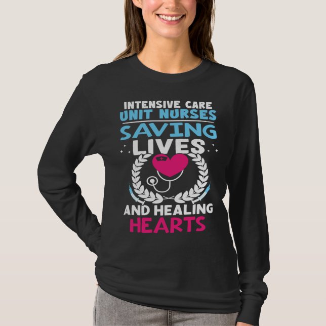 Intensive Care Unit Nurses Saving Lives Healing He T Shirt (Framsida)