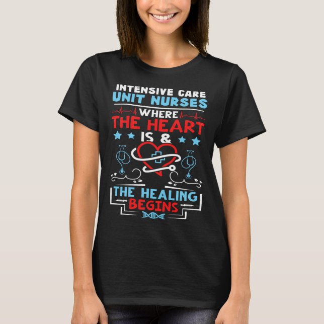 Intensive Care Unit Nurses Where the Heart is T Shirt (Framsida)