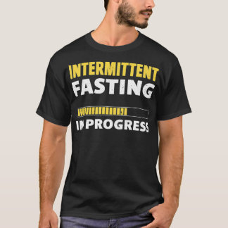Intermittent Fasting In Progress Ketosis Diet Awar T Shirt