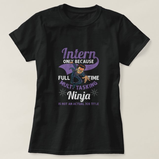 Intern multitasking Ninjas internship Career Gift T Shirt (Design framsida)