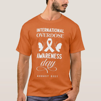 International Overdose Awareness Day (2)  T Shirt