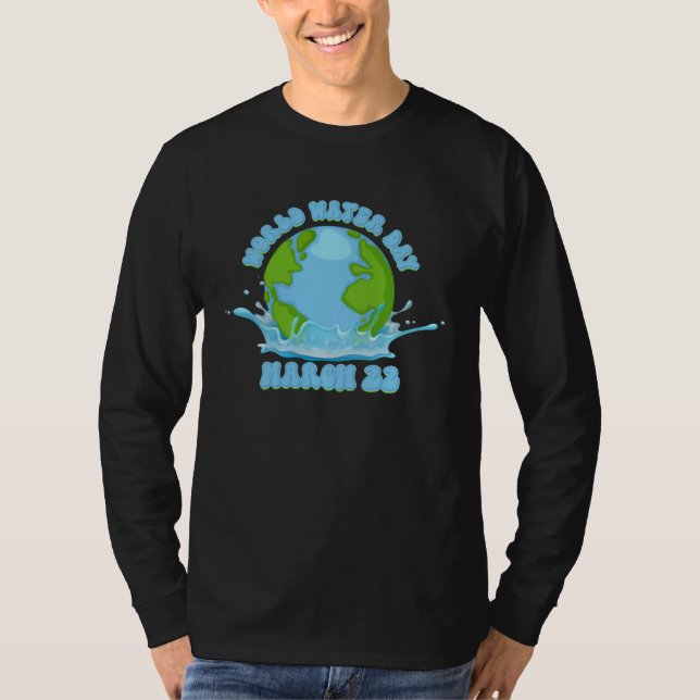 International World Water day March 22 T Shirt (Framsida)