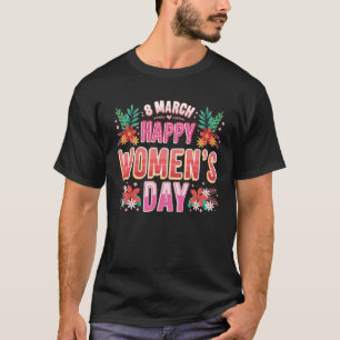 Internationell Kvinnodag 2023 Lycklig Kvinnodag 8 T Shirt