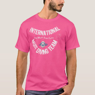 Internationell Muff Diving Team No Muff to Tuff Fu T Shirt