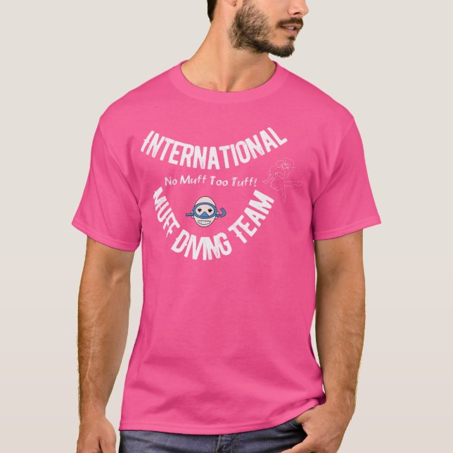 Internationell Muff Diving Team No Muff to Tuff Fu T Shirt (Framsida)