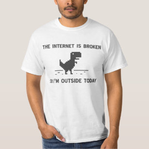 Internet är brutet så jag är utanför idag t-shirt