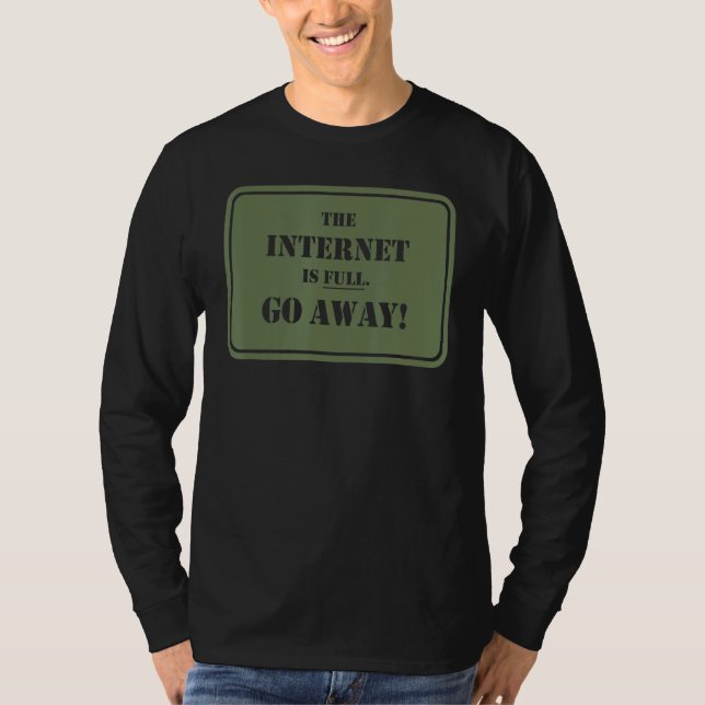 Internet är fullt Försvinn  Sarcasm T Shirt (Framsida)
