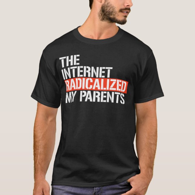 Internet radialiserade mina föräldrar t shirt (Framsida)