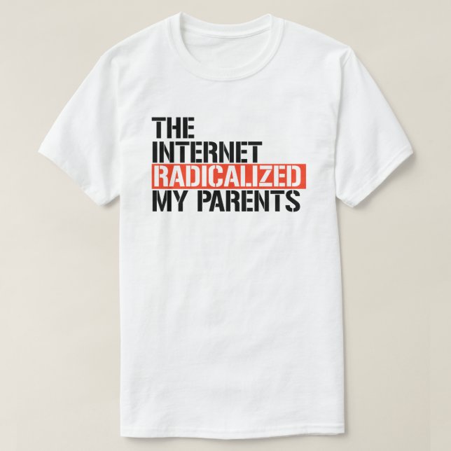 Internet radialiserade mina föräldrar t shirt (Design framsida)