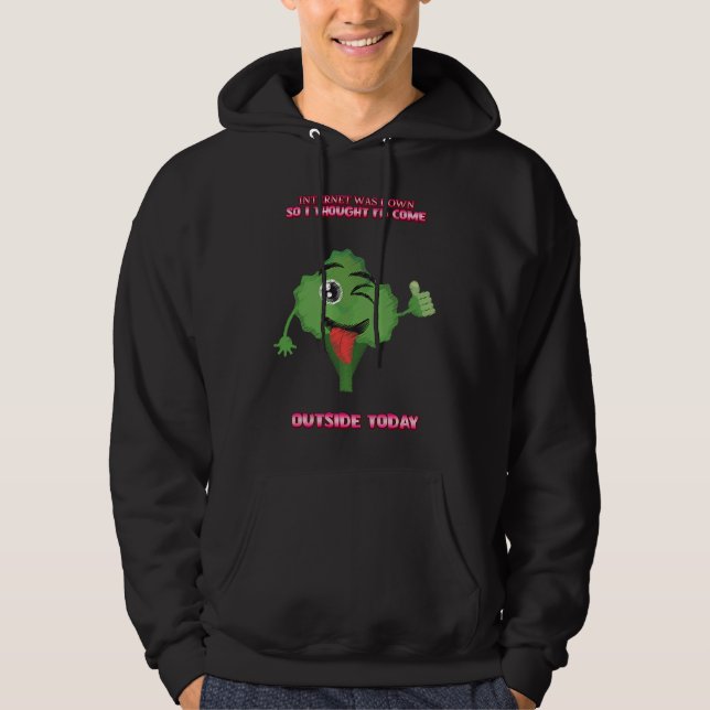 Internet Was Down Come Outside  Sarcasm Pun Hoodie (Framsida)