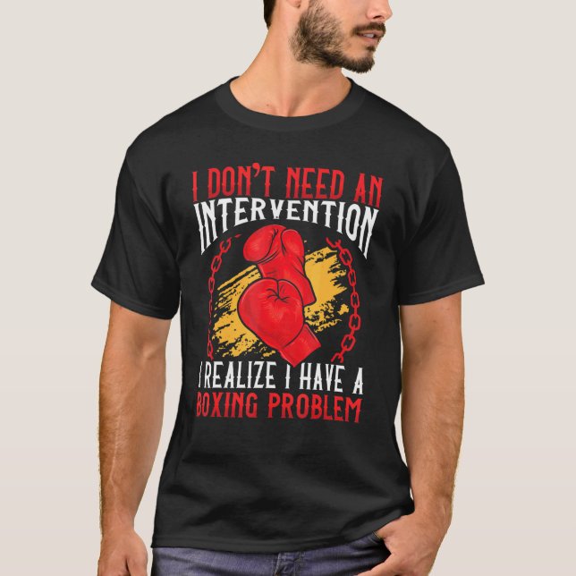 Intervention  I Have A Boxing Problem  Boxer T Shirt (Framsida)