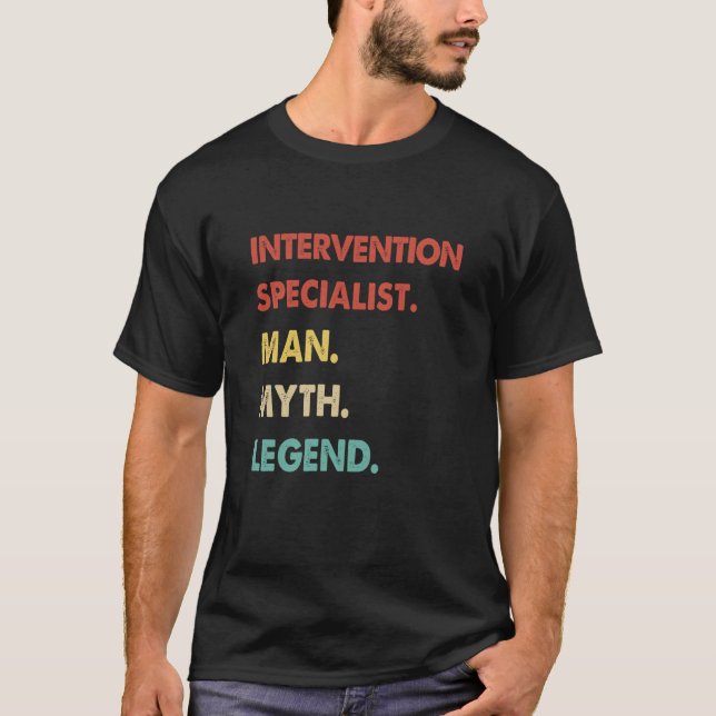 Intervention Specialist Man Myth Legend  1 T Shirt (Framsida)