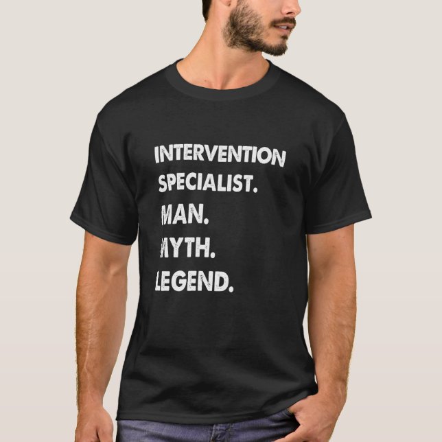 Intervention Specialist Man Myth Legend T Shirt (Framsida)