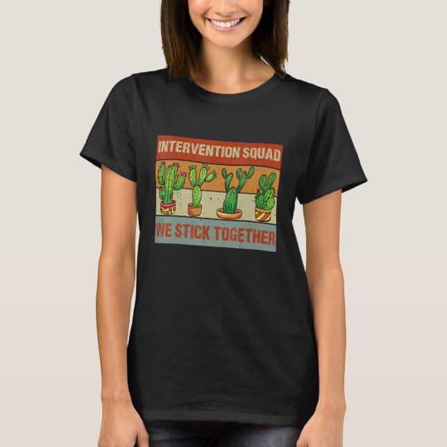 Intervention Squad We Stick Together Cactus School T Shirt (Framsida)