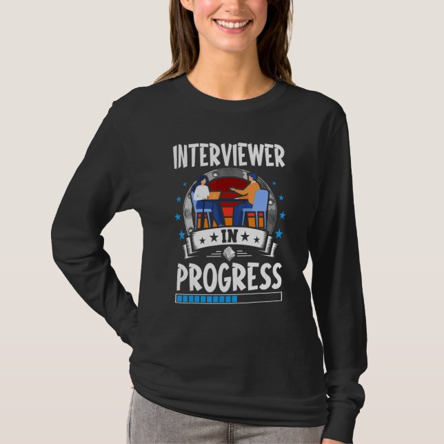Interviewer In Progress Trainee Student T Shirt (Framsida)