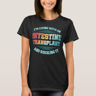 Intestine Repair Transplant Surgery Tansplantation T Shirt