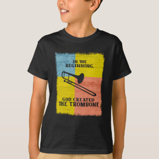 InThe Beginning God Created The Trombone T Shirt