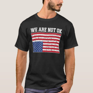 Intill Flagga är vi inte okej USA flagga i strippo T Shirt