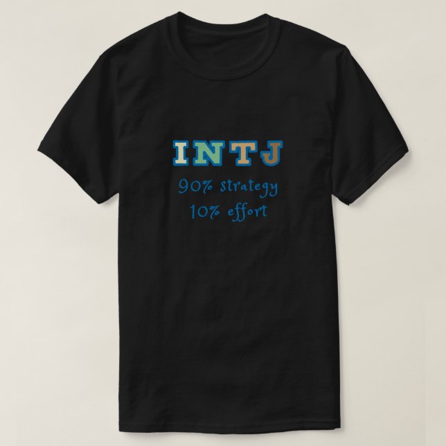 INTJ 90 procents strategi 10 procents ansträngning Tee Shirt (Design framsida)