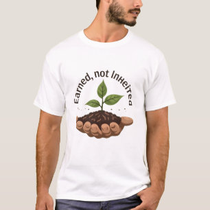 Intjänad, ej ärvd t shirt