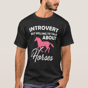 Intoverterad men villig att diskutera Horses Rosa T Shirt