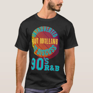 Introducerad men villig att diskutera 90:s R&B Ret T Shirt
